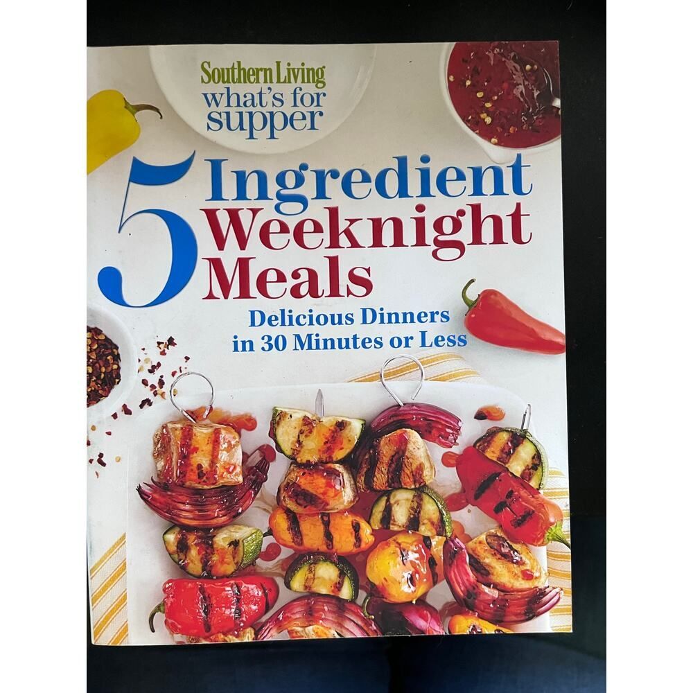 5 ingredient weeknight meals, delicious dinners for 30 minutes or less cookbook